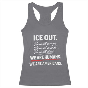 Ice Out We Are Humans We Are Americans Racerback Tank Top Abolish Ice Protest Statement TS11 Charcoal Print Your Wear