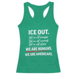 Ice Out We Are Humans We Are Americans Racerback Tank Top Abolish Ice Protest Statement TS11 Irish Green Print Your Wear