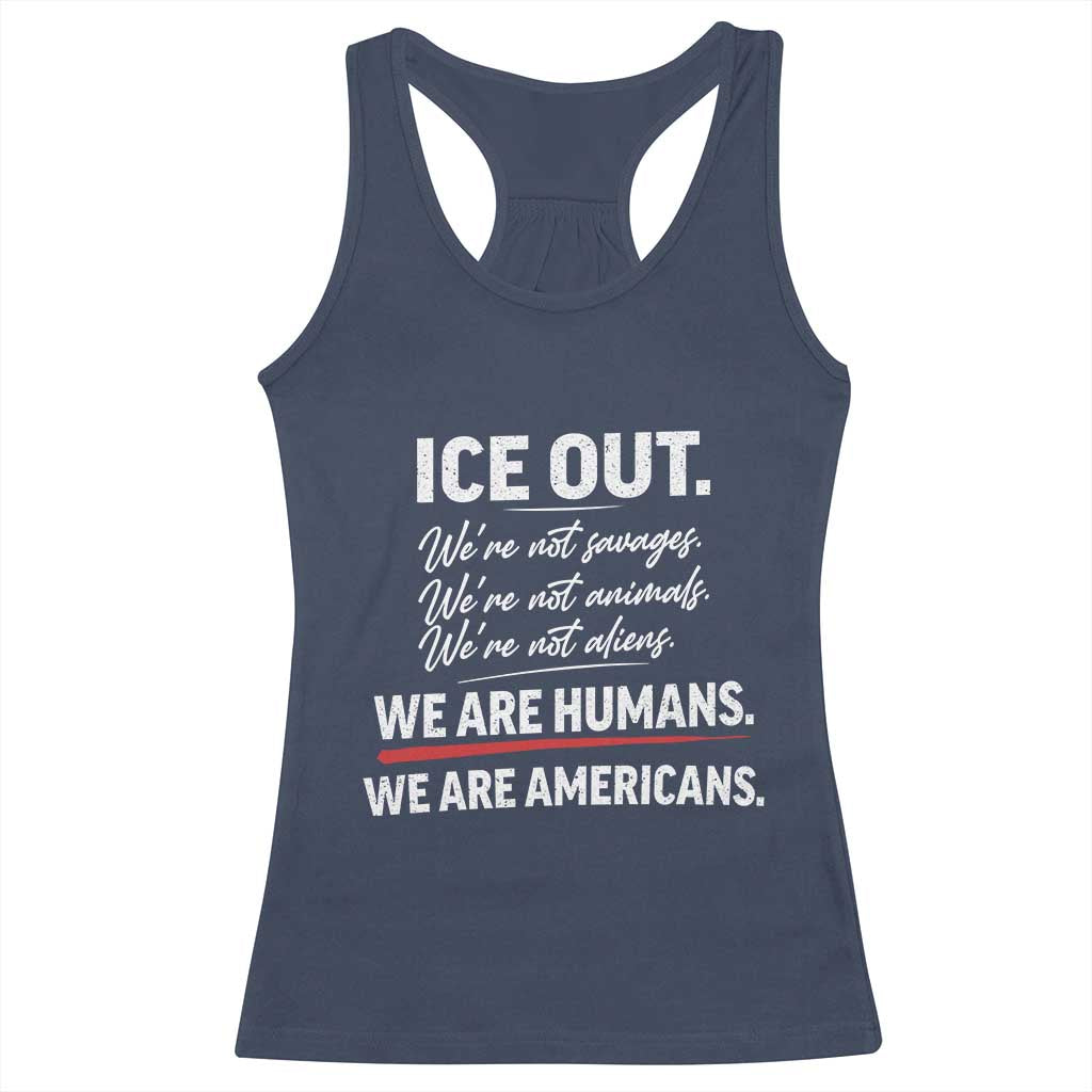 Ice Out We Are Humans We Are Americans Racerback Tank Top Abolish Ice Protest Statement TS11 Navy Print Your Wear
