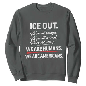 Ice Out We Are Humans We Are Americans Sweatshirt Abolish Ice Protest Statement TS11 Dark Heather Print Your Wear