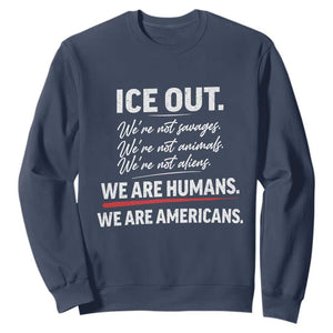 Ice Out We Are Humans We Are Americans Sweatshirt Abolish Ice Protest Statement TS11 Navy Print Your Wear