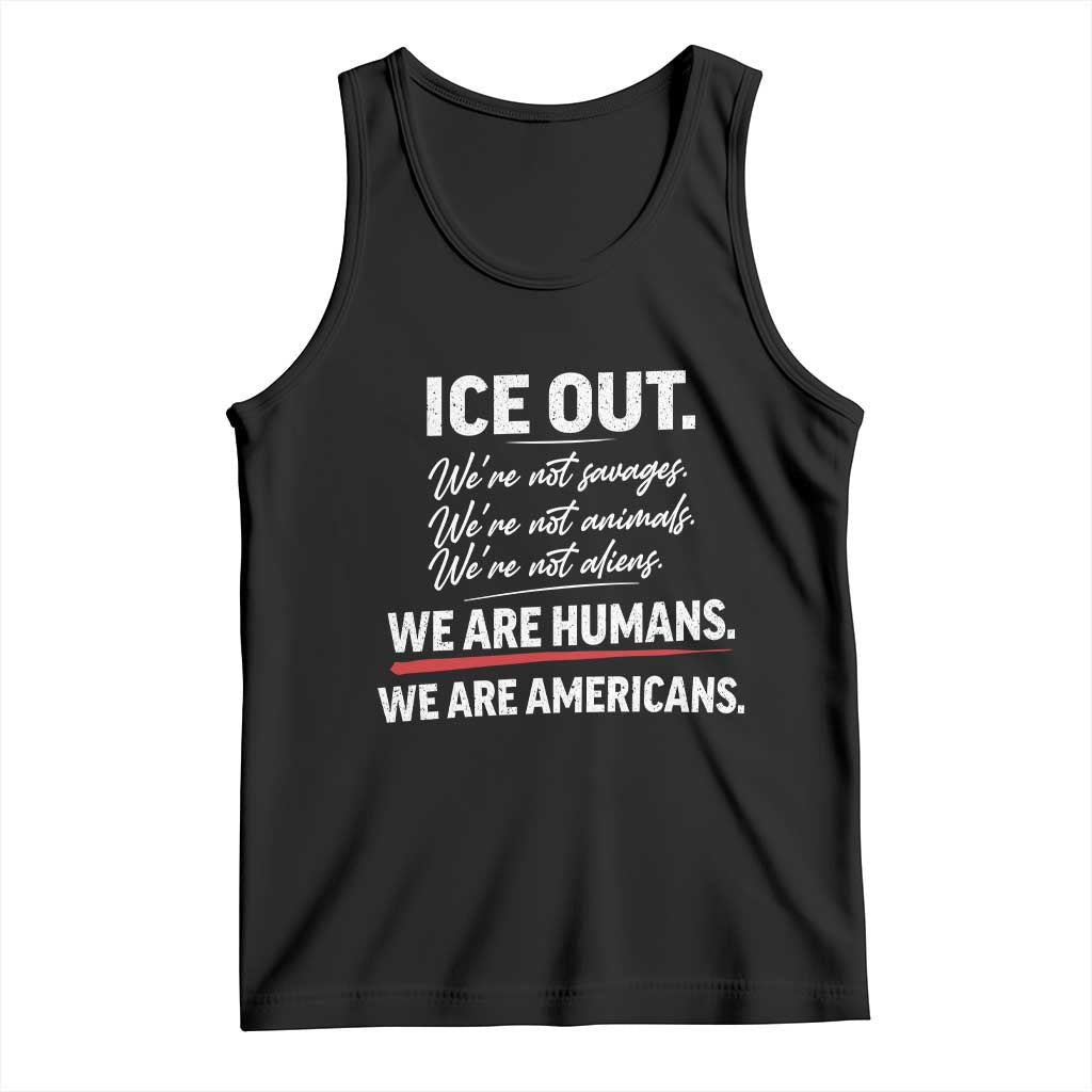 Ice Out We Are Humans We Are Americans Tank Top Abolish Ice Protest Statement TS11 Black Print Your Wear