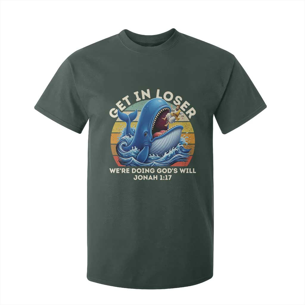 Get In Loser We're Doing God's Will T Shirt For Kid Funny Christian Bible TS11 Dark Forest Green Print Your Wear