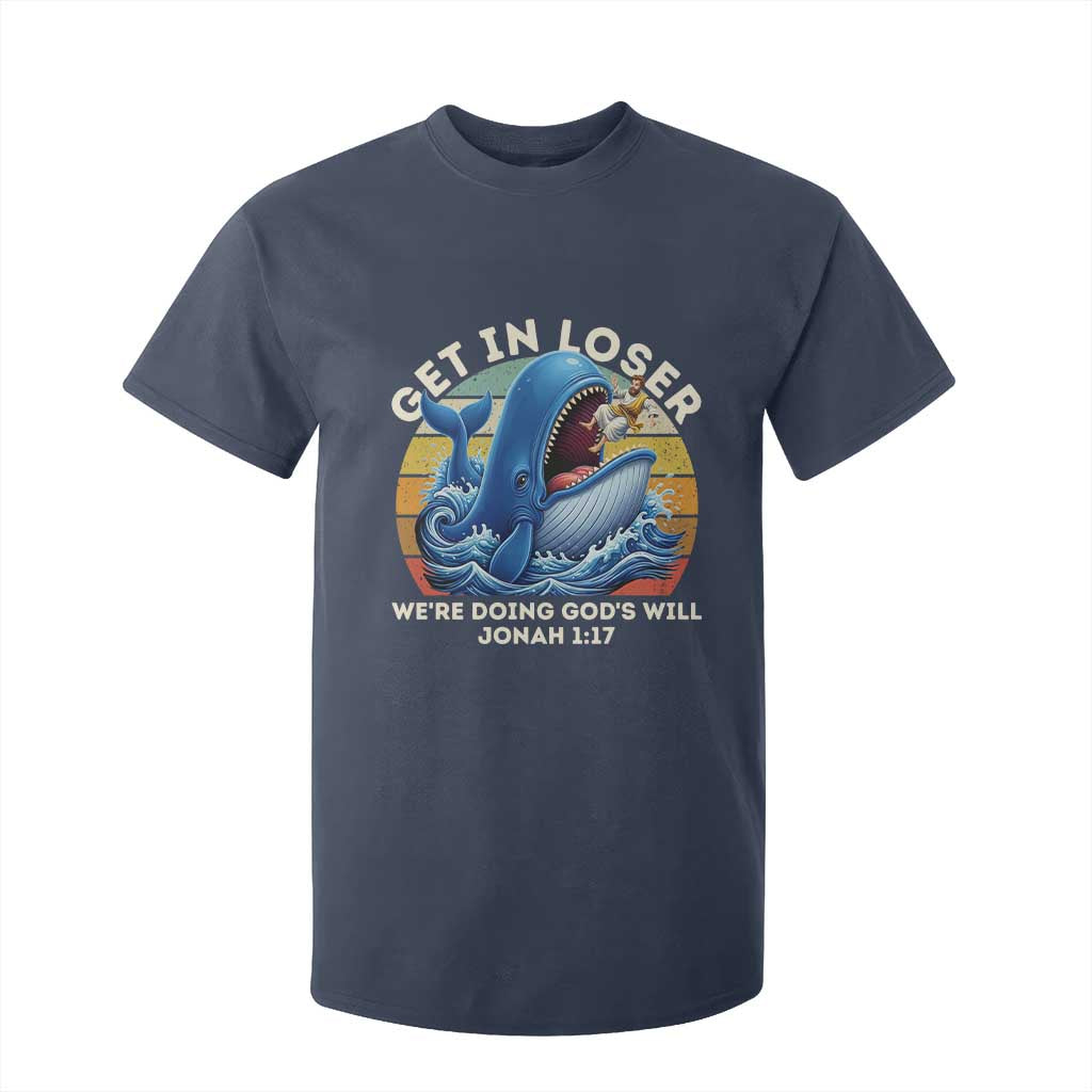 Get In Loser We're Doing God's Will T Shirt For Kid Funny Christian Bible TS11 Navy Print Your Wear