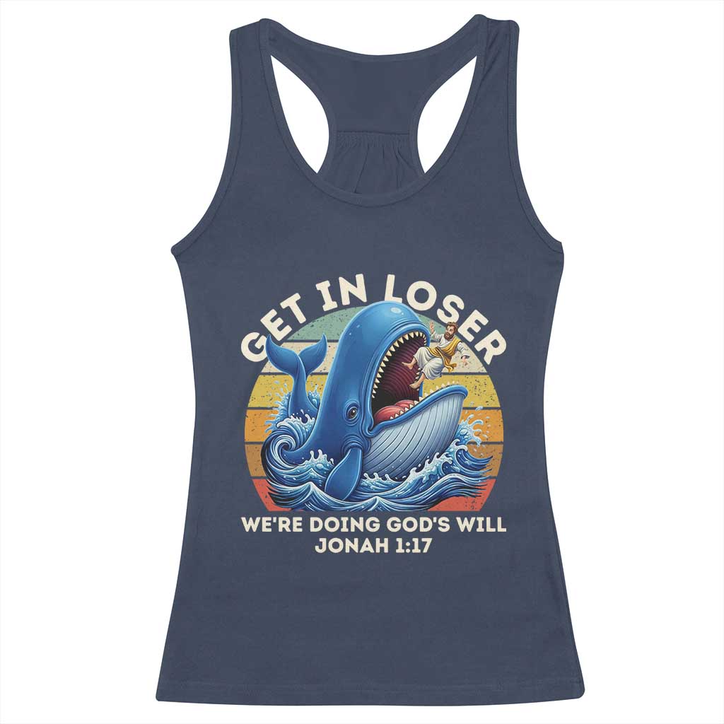 Get In Loser We're Doing God's Will Racerback Tank Top Funny Christian Bible TS11 Navy Print Your Wear