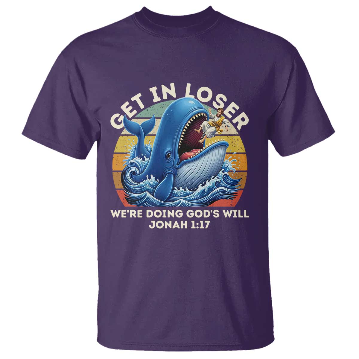Get In Loser Weres Doing Gods Will T Shirt - Funny Christian Bible TS11 Purple Print Your Wear