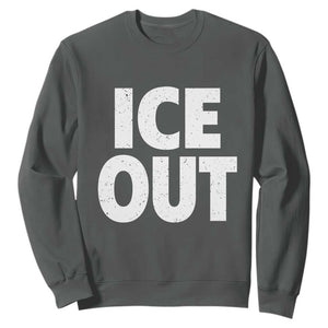 Ice Out Sweatshirt Abolish Ice Protest Statement TS11 Dark Heather Print Your Wear