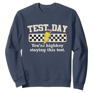 Funny Test Day You're Highkey Staying This Test Sweatshirt Teacher Pencil Lightning Bolt TS11 Navy Print Your Wear