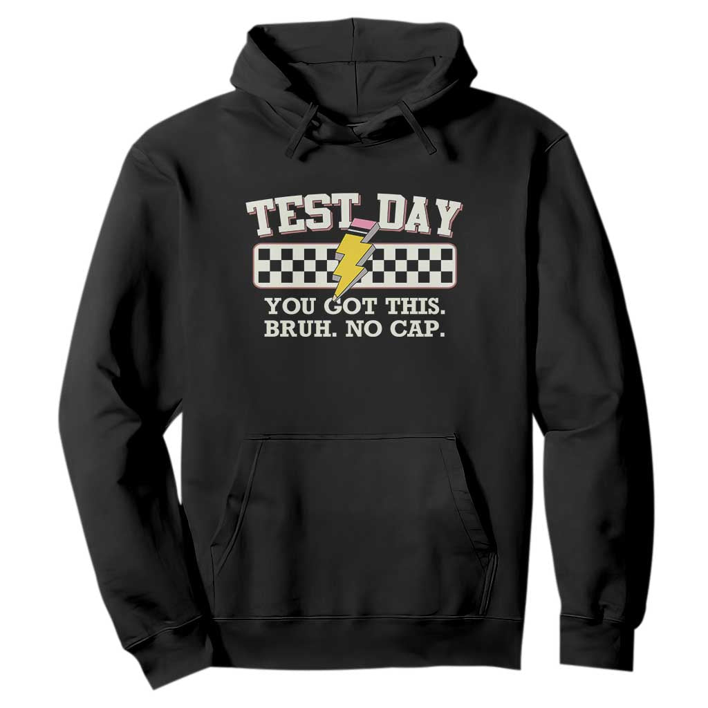 Funny Test Day You Got This Bruh No Cap Hoodie Teacher Pencil Lightning Bolt TS11 Black Print Your Wear