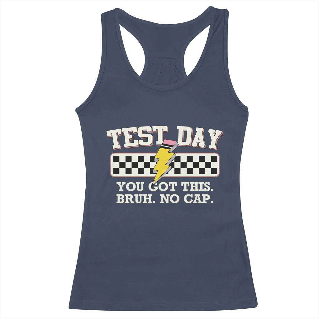 Funny Test Day You Got This Bruh No Cap Racerback Tank Top Teacher Pencil Lightning Bolt TS11 Navy Print Your Wear