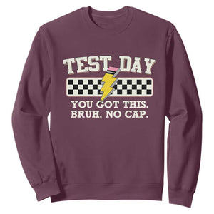 Funny Test Day You Got This Bruh No Cap Sweatshirt Teacher Pencil Lightning Bolt TS11 Maroon Print Your Wear