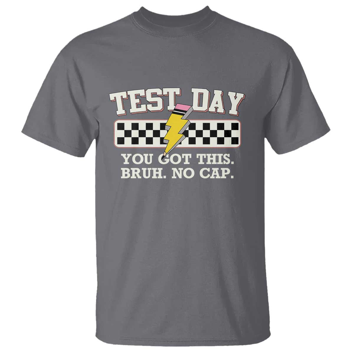 Funny Test Day You Got This Bruh No Cap T Shirt Teacher Pencil Lightning Bolt TS11 Charcoal Print Your Wear