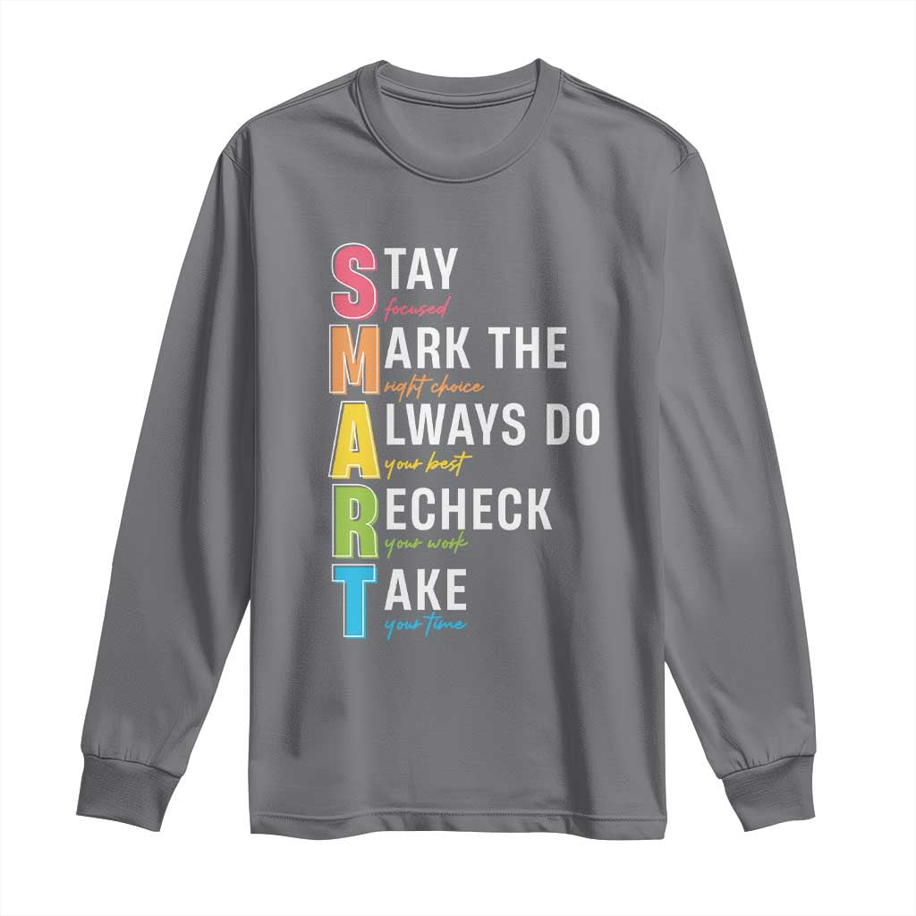 SMART Stay Focused Mark The Right Choice Long Sleeve Shirt Test Day Teacher TS11 Charcoal Print Your Wear