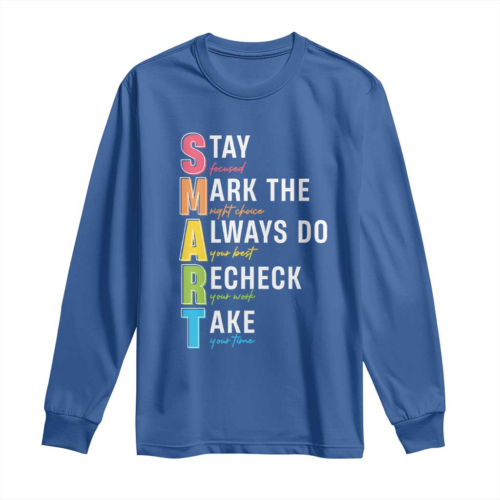 SMART Stay Focused Mark The Right Choice Long Sleeve Shirt Test Day Teacher TS11 Royal Blue Print Your Wear