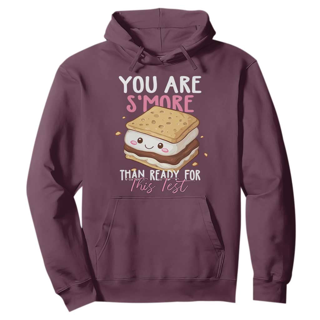 Funny You Are S'more Than Ready For This Test Hoodie Test Day Teacher TS11 Maroon Print Your Wear