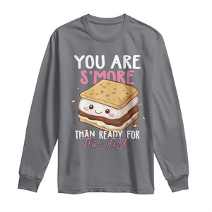 Funny You Are S'more Than Ready For This Test Long Sleeve Shirt Test Day Teacher TS11 Charcoal Print Your Wear