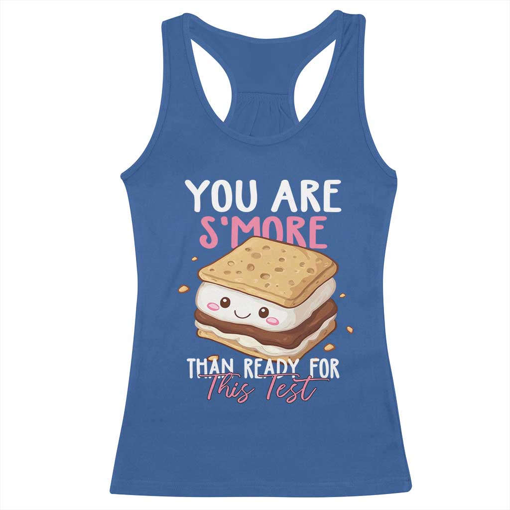 Funny You Are S'more Than Ready For This Test Racerback Tank Top Test Day Teacher TS11 Royal Blue Print Your Wear