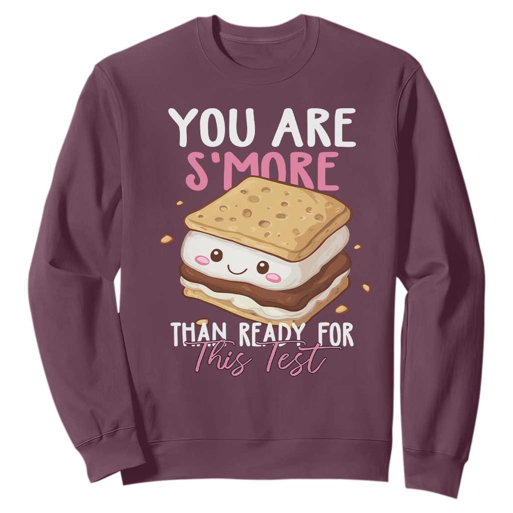 Funny You Are S'more Than Ready For This Test Sweatshirt Test Day Teacher TS11 Maroon Print Your Wear