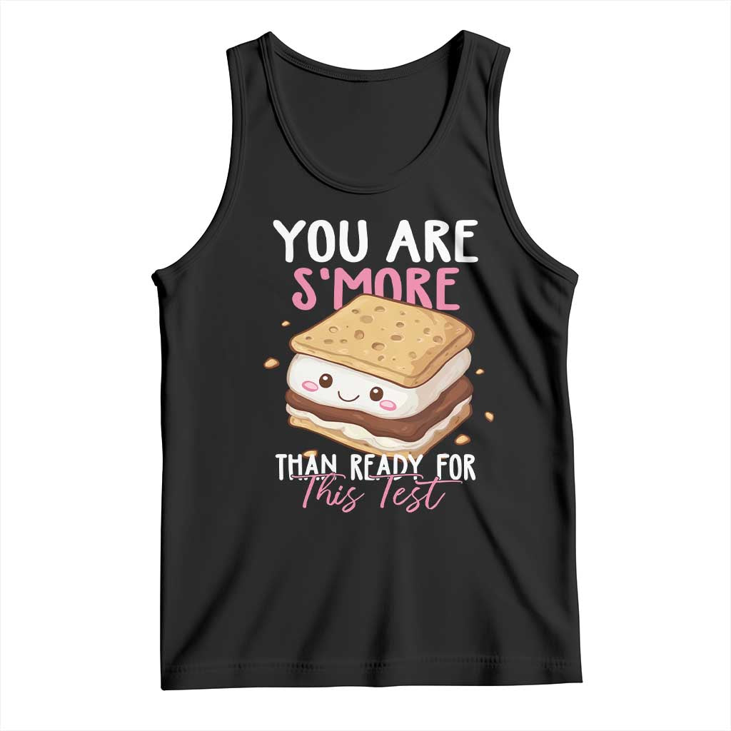 Funny You Are S'more Than Ready For This Test Tank Top Test Day Teacher TS11 Black Print Your Wear