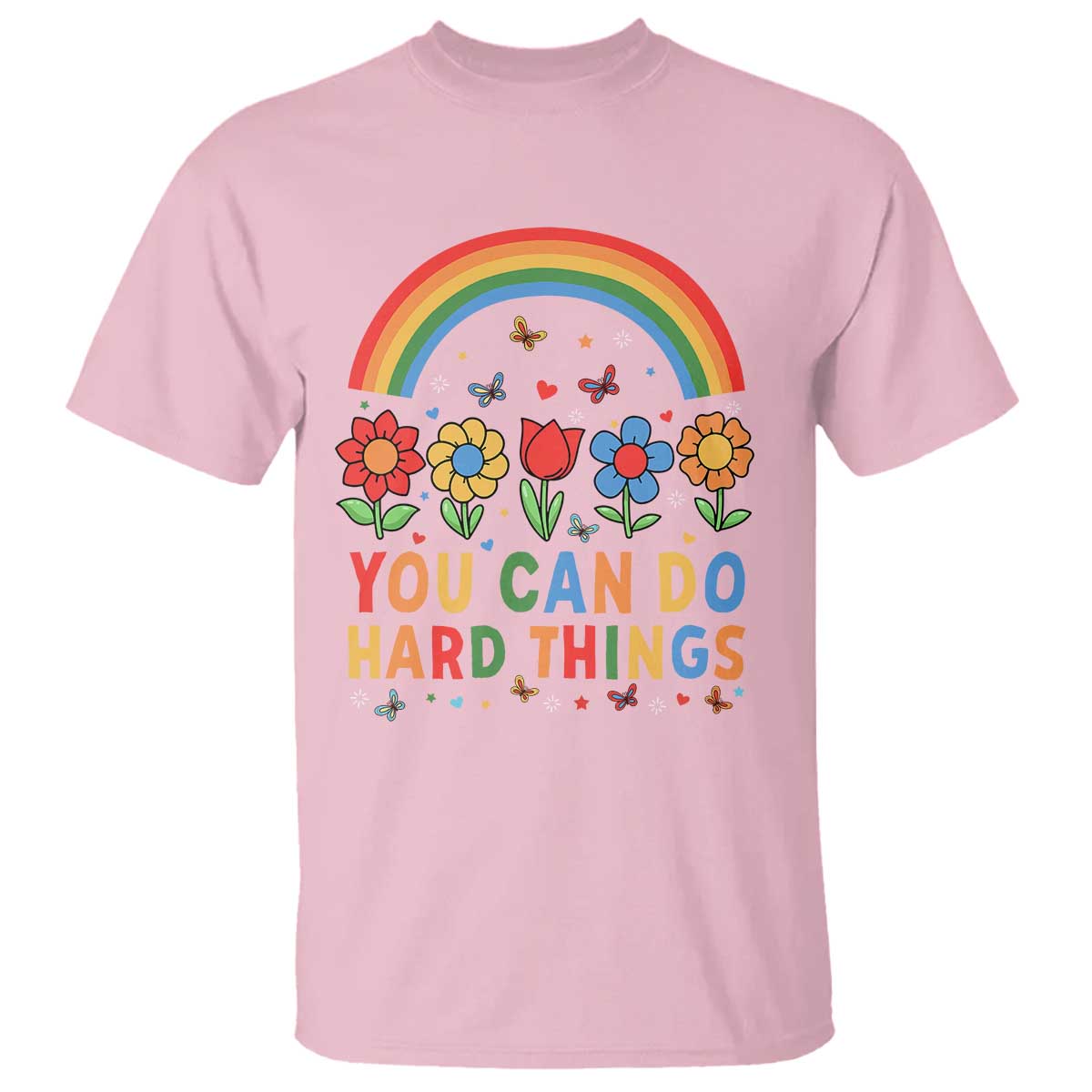 Funny You Can Do Hard Things T Shirt Motivational Quote Flowers Rainbow TS11 Light Pink Print Your Wear