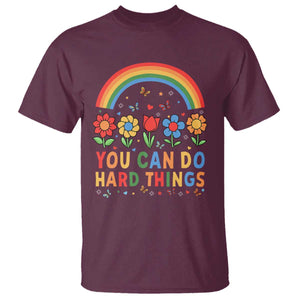 Funny You Can Do Hard Things T Shirt Motivational Quote Flowers Rainbow TS11 Maroon Print Your Wear