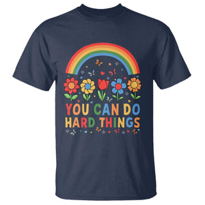 Funny You Can Do Hard Things T Shirt Motivational Quote Flowers Rainbow TS11 Navy Print Your Wear