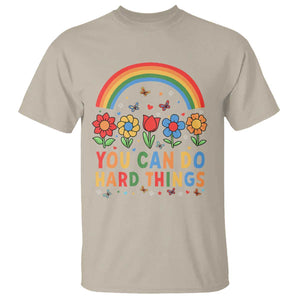 Funny You Can Do Hard Things T Shirt Motivational Quote Flowers Rainbow TS11 Sand Print Your Wear