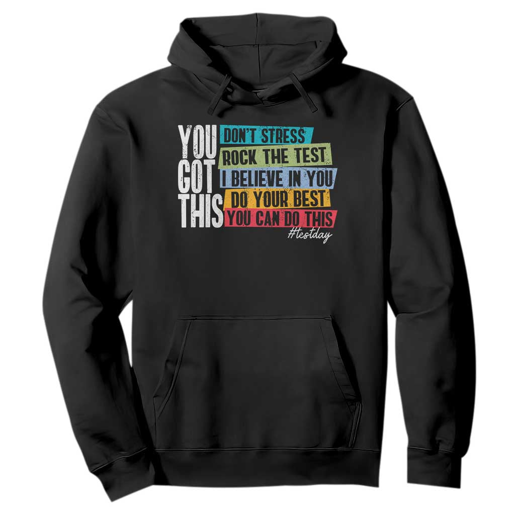 Funny Test Day You Got This Hoodie Don't Stress Rock The Test Teacher Testing Day TS11 Black Print Your Wear