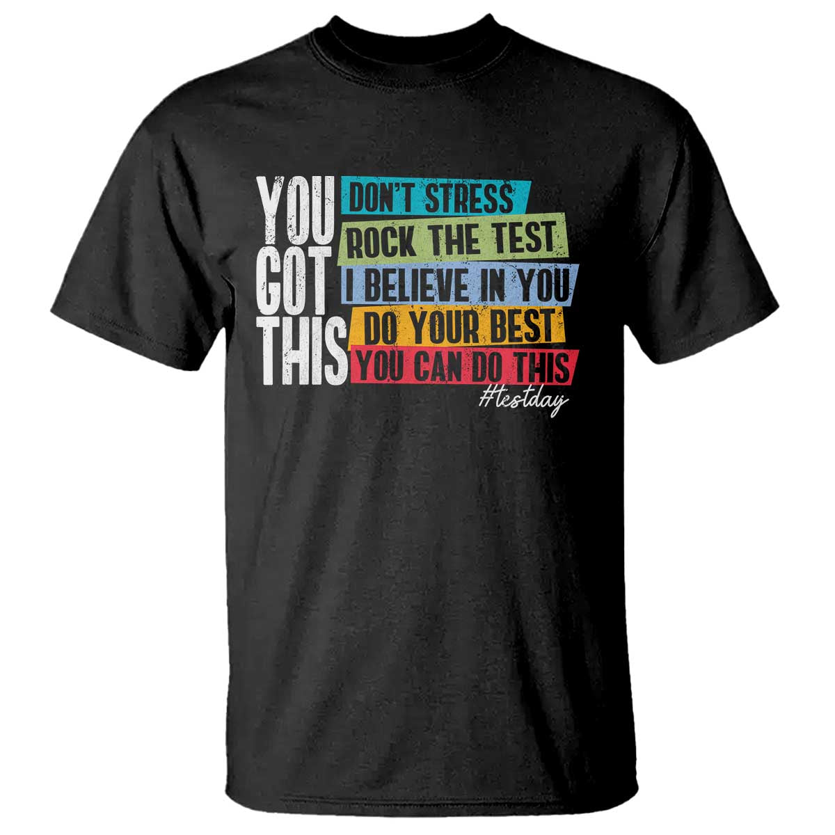 Funny Test Day You Got This T Shirt Don't Stress Rock The Test Teacher Testing Day TS11 Black Print Your Wear