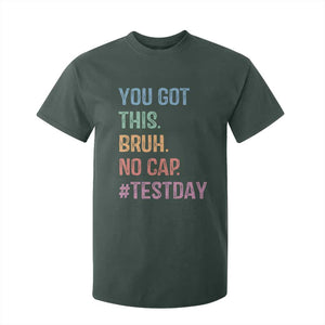 Funny Test Day You Got This Bruh No Cap T Shirt For Kid Testing Day Motivation TS11 Dark Forest Green Print Your Wear