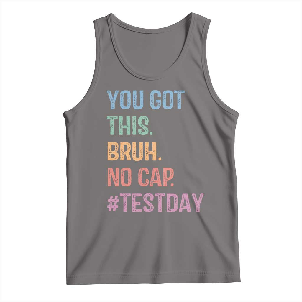 Funny Test Day You Got This Bruh No Cap Tank Top Testing Day Motivation TS11 Deep Heather Print Your Wear