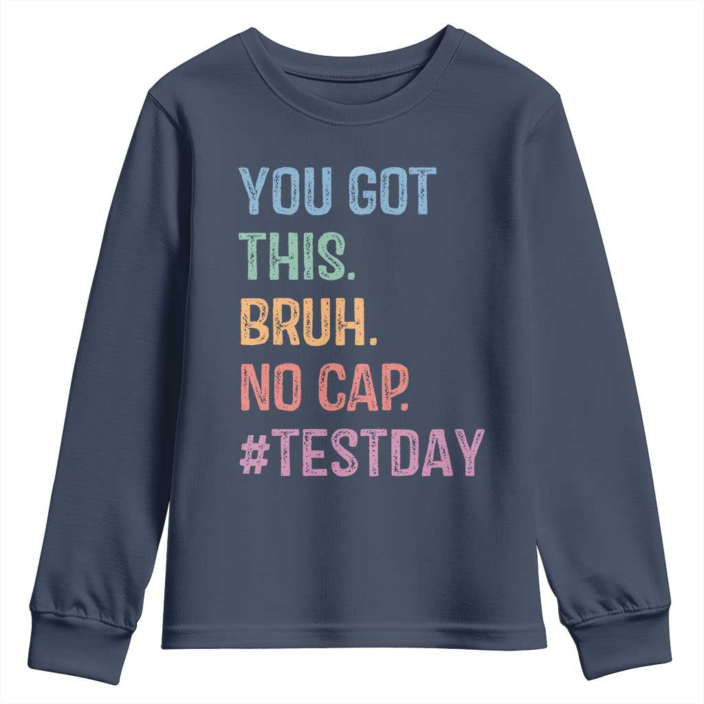 Funny Test Day You Got This Bruh No Cap Youth Sweatshirt Testing Day Motivation TS11 Navy Print Your Wear