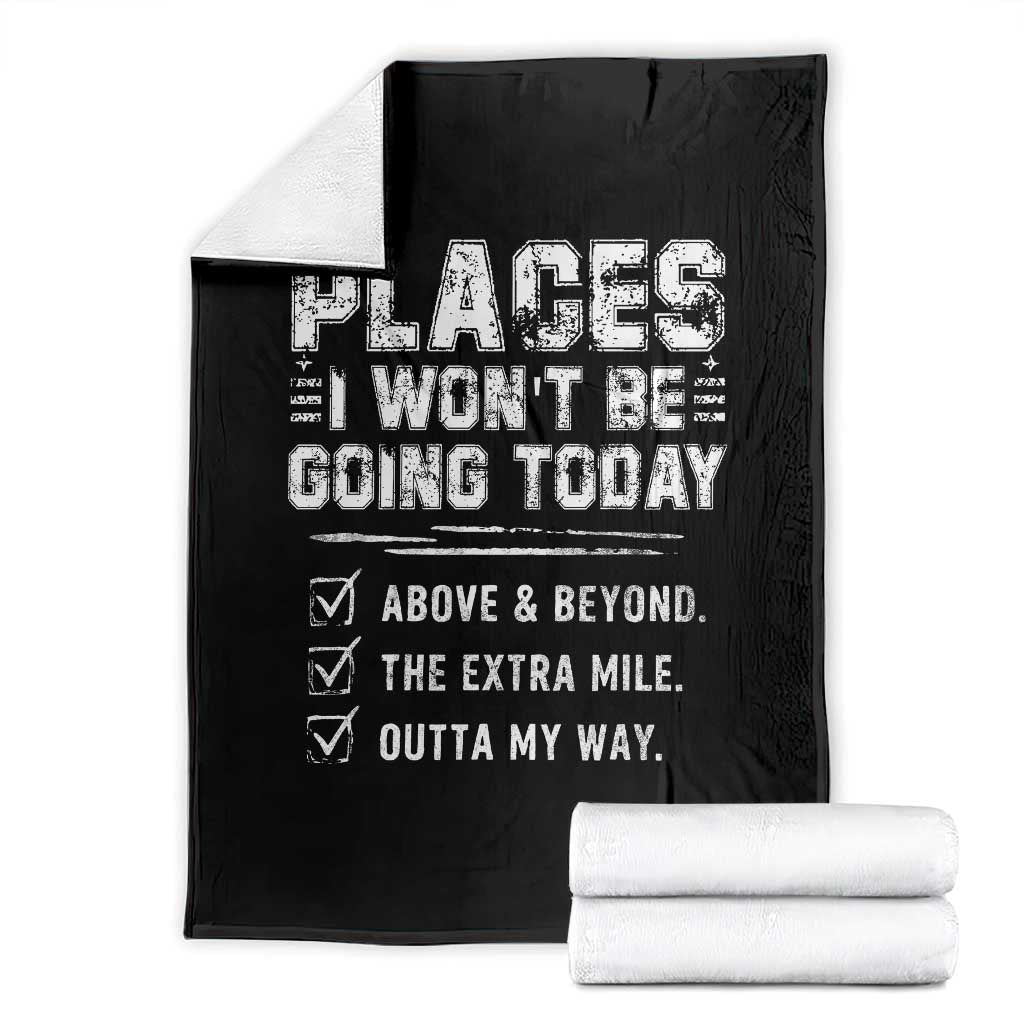 Place I Wont Be Going Today Throw Blanket Funny Work Humor Sarcastic Quote TS11 Black Print Your Wear