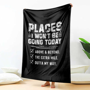 Place I Wont Be Going Today Throw Blanket Funny Work Humor Sarcastic Quote TS11 Print Your Wear