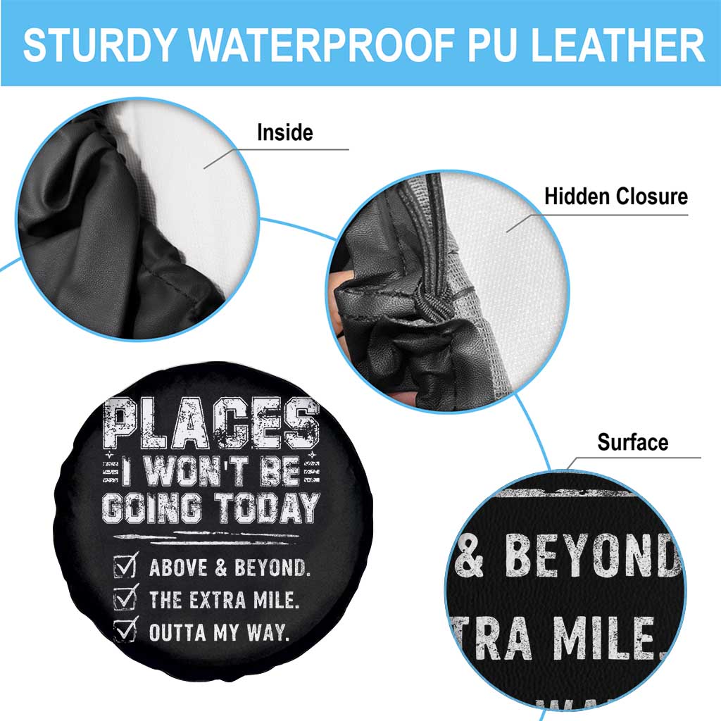 Place I Wont Be Going Today Spare Tire Cover Funny Work Humor Sarcastic Quote TS11 Print Your Wear