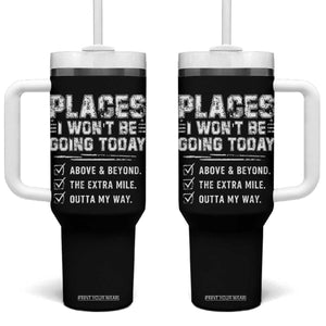 Place I Wont Be Going Today Tumbler With Handle Funny Work Humor Sarcastic Quote TS11 One Size: 40 oz Black Print Your Wear