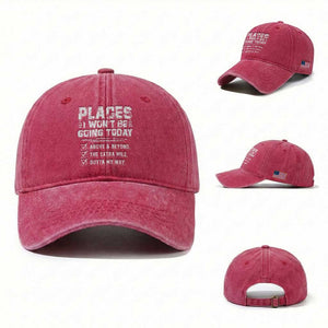 Place I Wont Be Going Today Washed Cotton Baseball Cap Funny Work Humor Sarcastic Quote TS11 Washed Cap Universal Fit Red Print Your Wear
