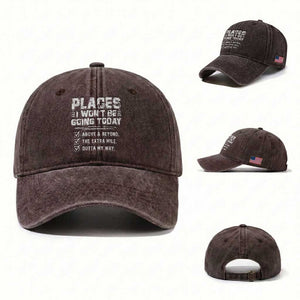 Place I Wont Be Going Today Washed Cotton Baseball Cap Funny Work Humor Sarcastic Quote TS11 Washed Cap Universal Fit Dark Brown Print Your Wear