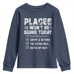 Place I Wont Be Going Today Youth Sweatshirt Funny Work Humor Sarcastic Quote TS11 Navy Print Your Wear