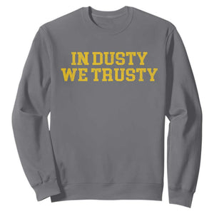 In Dusty We Trusty Sweatshirt Michigan State Basketball Quote TS11 Charcoal Print Your Wear