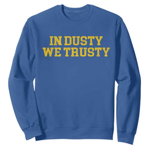 In Dusty We Trusty Sweatshirt Michigan State Basketball Quote TS11 Royal Blue Print Your Wear
