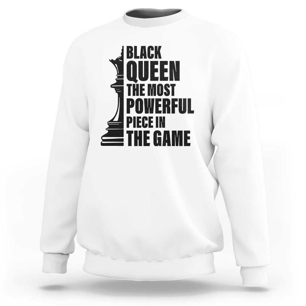 Chess Lover Sweatshirt Black Queen The Most Powerful Piece In The Game Checkmate TS11 White Print Your Wear