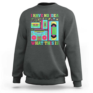 Funny 70s 80s Sweatshirt I Have No Idea What This Is Retro Vintage 90s Outfit TS11 Dark Heather Print Your Wear