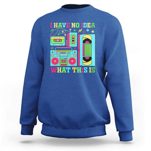 Funny 70s 80s Sweatshirt I Have No Idea What This Is Retro Vintage 90s Outfit TS11 Royal Blue Print Your Wear