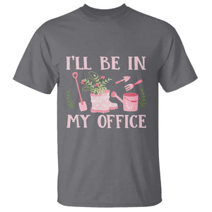 Gardening T Shirt I'll Be In My Office Garden Lovers TS11 Charcoal Print Your Wear