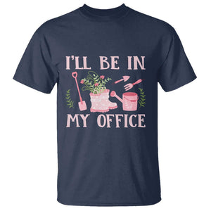 Gardening T Shirt I'll Be In My Office Garden Lovers TS11 Navy Print Your Wear