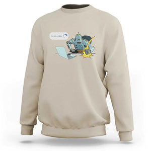 Funny I Am Not A Robot Sweatshirt Captcha Bot Login Programmer Computer TS11 Sand Print Your Wear