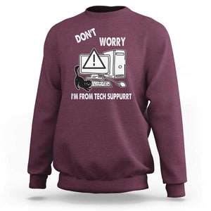 Funny Programming Cat Sweatshirt Don't Worry I'm From Tech Suppurrt Support Computer TS11 Maroon Print Your Wear