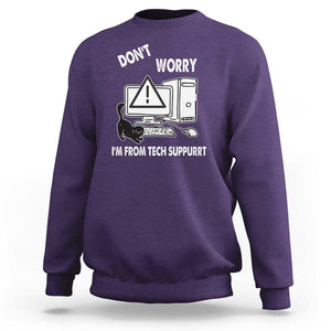 Funny Programming Cat Sweatshirt Don't Worry I'm From Tech Suppurrt Support Computer TS11 Purple Print Your Wear