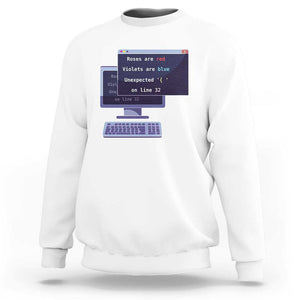 Funny Programmer Sweatshirt Roses Are Red Violets Are Blue Unexpected On Line 32 TS11 White Print Your Wear